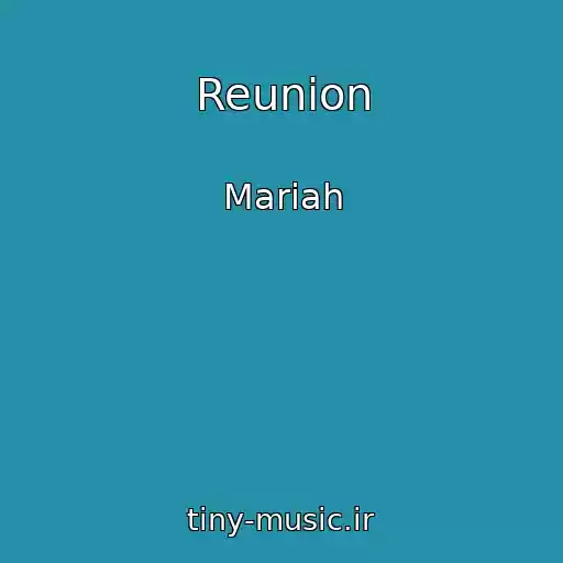 کاور آهنگ Reunion از Mariah
