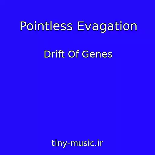 کاور آهنگ Pointless Evagation از Drift Of Genes