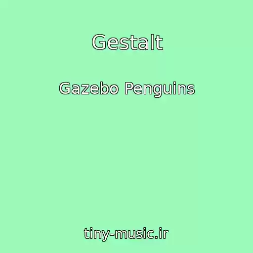 کاور آهنگ Gestalt از Gazebo Penguins
