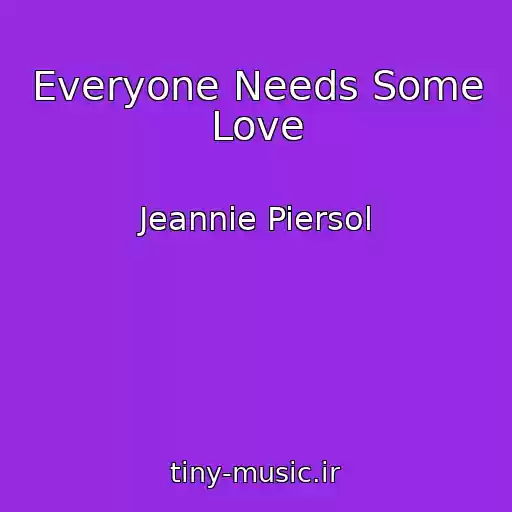 کاور آهنگ Everyone Needs Some Love از Jeannie Piersol