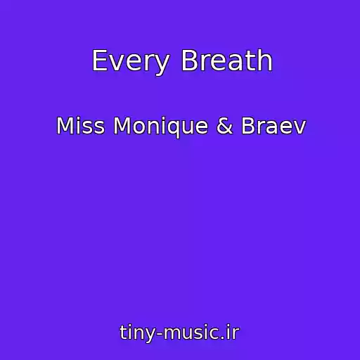 کاور آهنگ Every Breath از Miss Monique & Braev