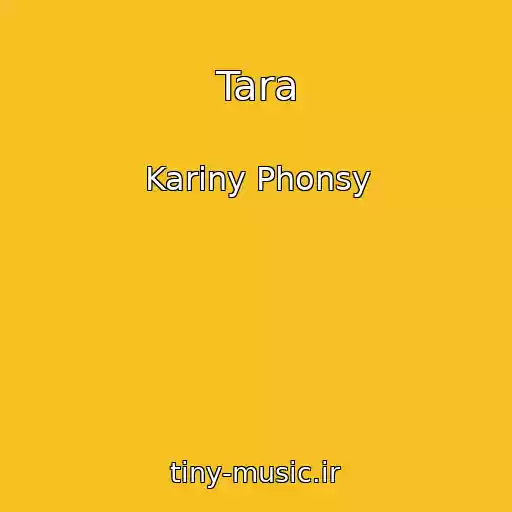 کاور آهنگ Tara از Kariny Phonsy
