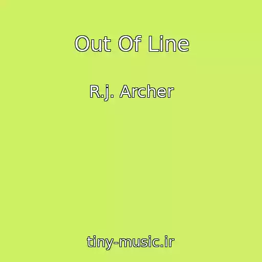 کاور آهنگ Out Of Line از R.j. Archer