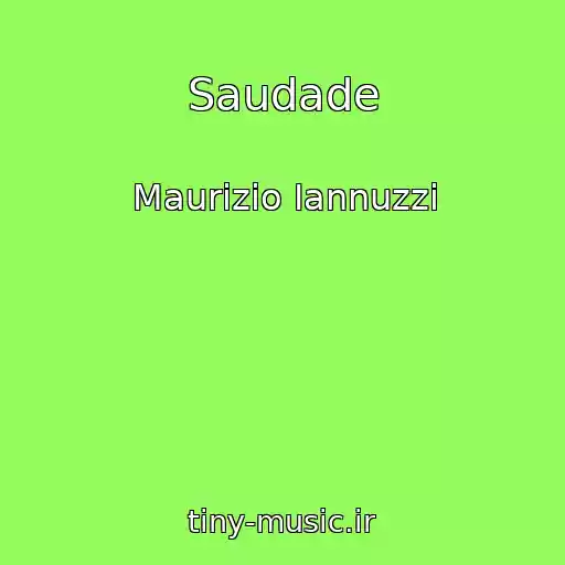 کاور آهنگ Saudade از Maurizio Iannuzzi