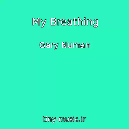 کاور آهنگ My Breathing از Gary Numan