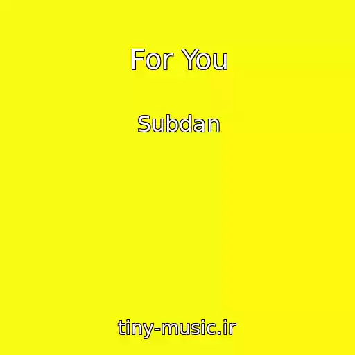 کاور آهنگ For You از Subdan