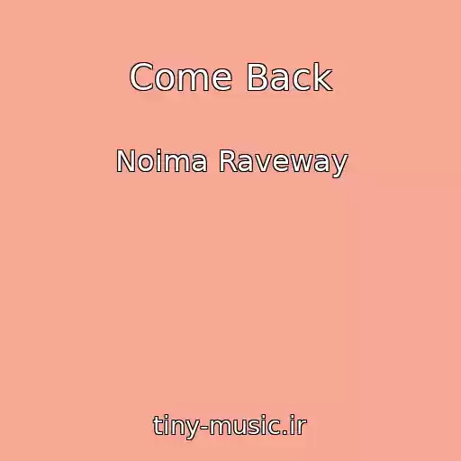 کاور آهنگ Come Back از Noima Raveway