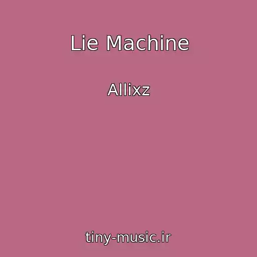 کاور آهنگ Lie Machine از Allixz