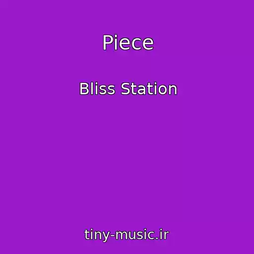 کاور آهنگ Piece از Bliss Station