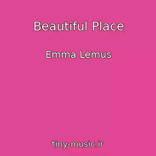 کاور آهنگ Beautiful Place از Emma Lemus