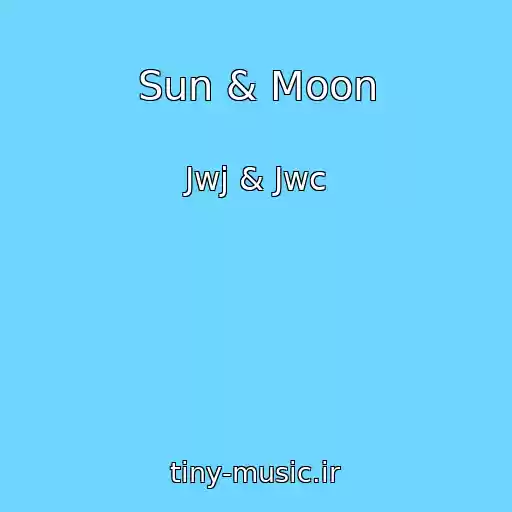کاور آهنگ Sun & Moon از Jwj & Jwc