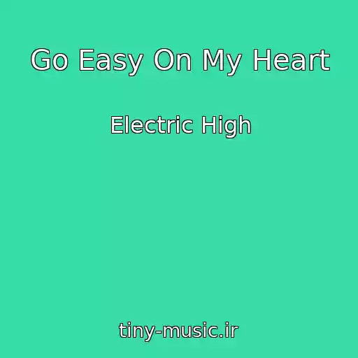 کاور آهنگ Go Easy On My Heart از Electric High