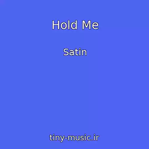 کاور آهنگ Hold Me از Satin
