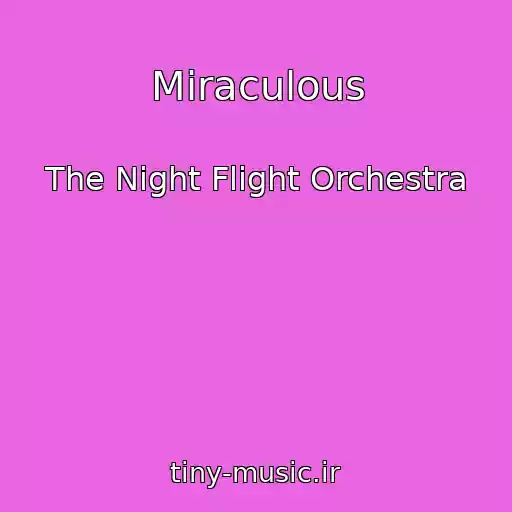 کاور آهنگ Miraculous از The Night Flight Orchestra