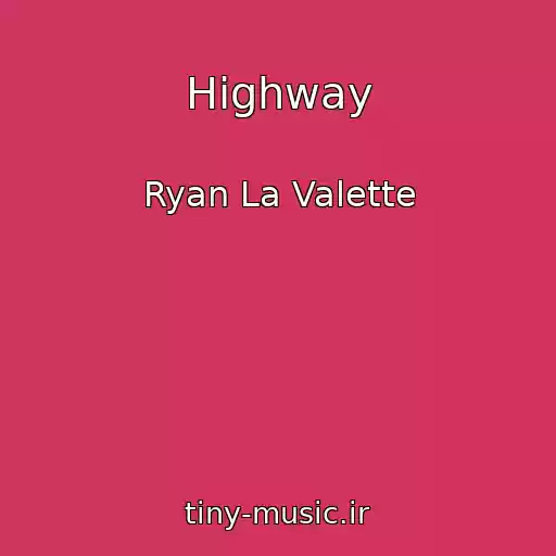 کاور آهنگ Highway از Ryan La Valette
