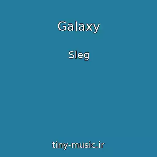 کاور آهنگ Galaxy از Sleg