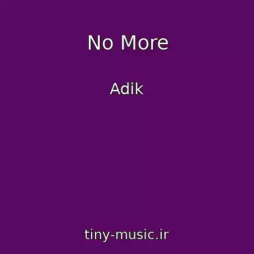 کاور آهنگ No More از Adik