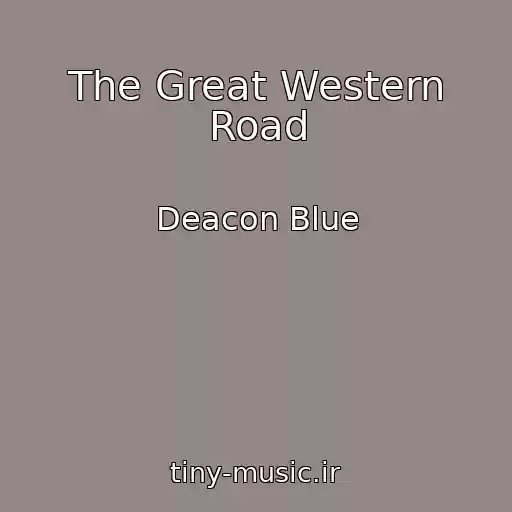 کاور آهنگ The Great Western Road از Deacon Blue