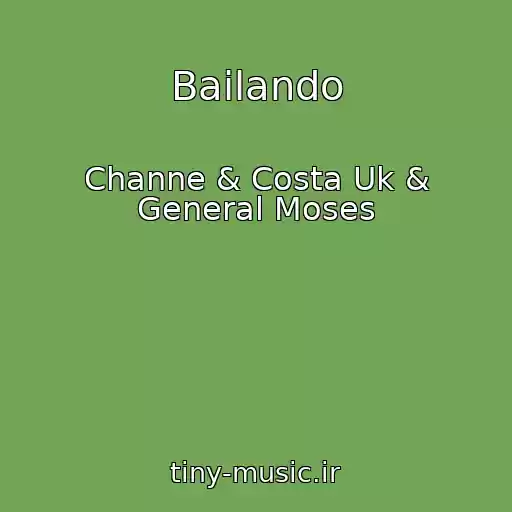کاور آهنگ Bailando از Channe & Costa Uk & General Moses