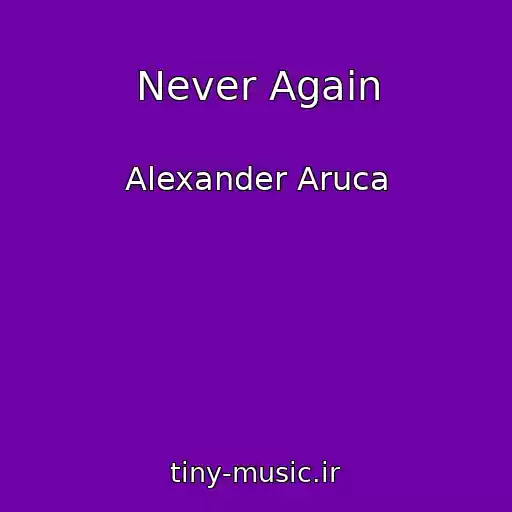 کاور آهنگ Never Again از Alexander Aruca