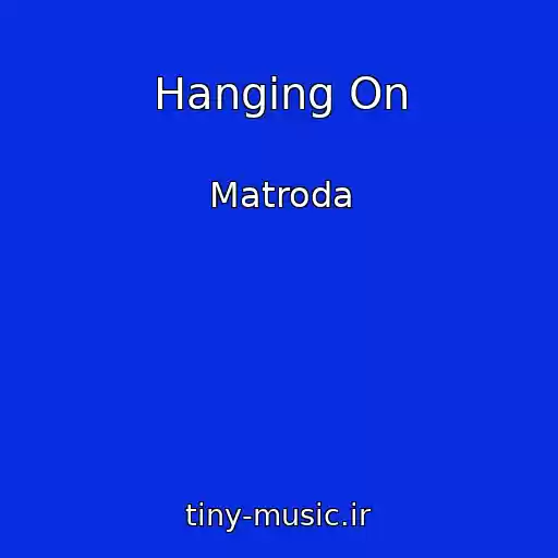 کاور آهنگ Hanging On از Matroda