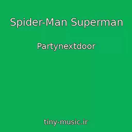 کاور آهنگ Spider-Man Superman از Partynextdoor