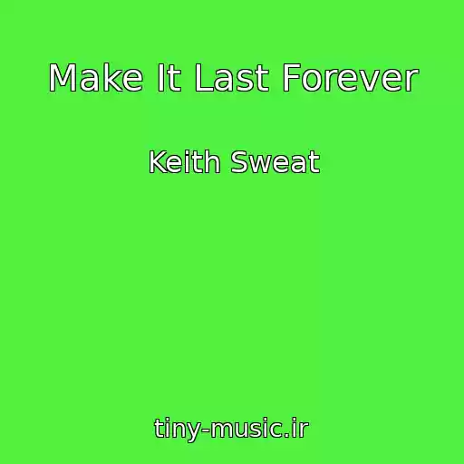 کاور آهنگ Make It Last Forever از Keith Sweat
