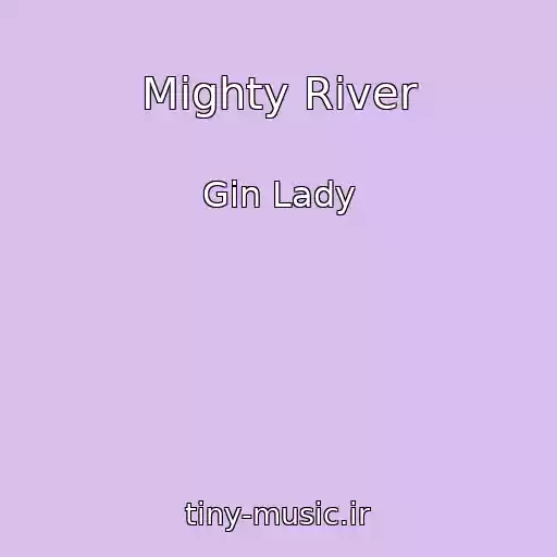 کاور آهنگ Mighty River از Gin Lady