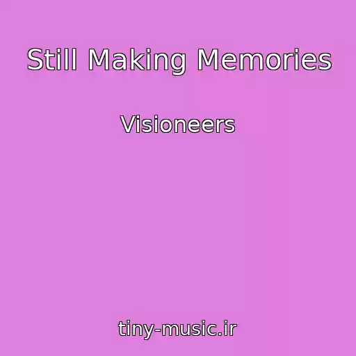 کاور آهنگ Still Making Memories از Visioneers