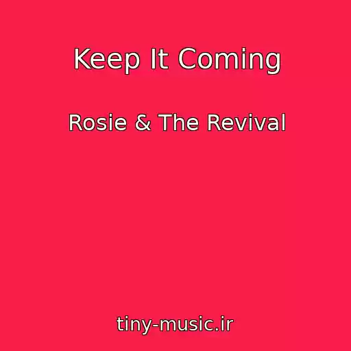 کاور آهنگ Keep It Coming از Rosie & The Revival
