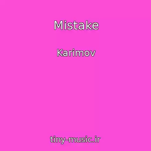 کاور آهنگ Mistake از Karimov