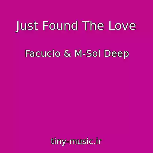 کاور آهنگ Just Found The Love از Facucio & M-Sol Deep