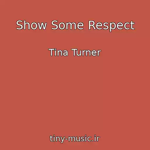 کاور آهنگ Show Some Respect از Tina Turner