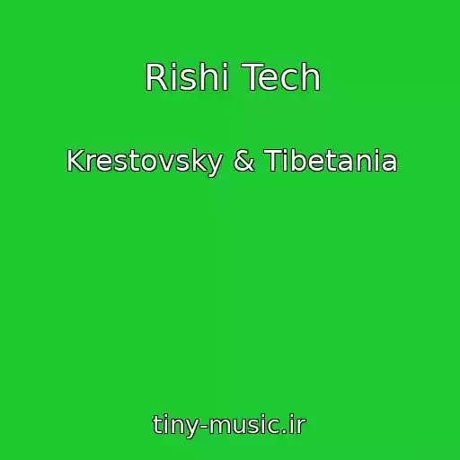 کاور آهنگ Rishi Tech از Krestovsky & Tibetania