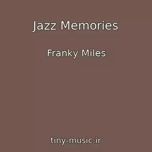 کاور آهنگ Jazz Memories از Franky Miles