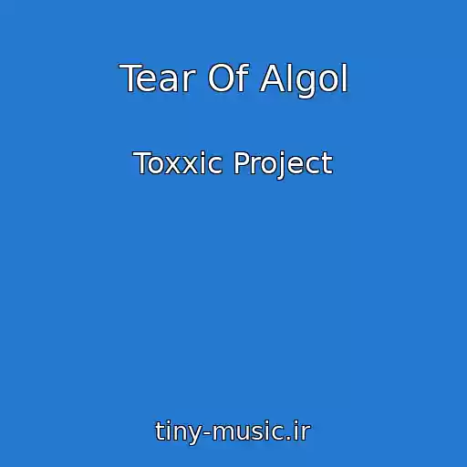 کاور آهنگ Tear Of Algol از Toxxic Project
