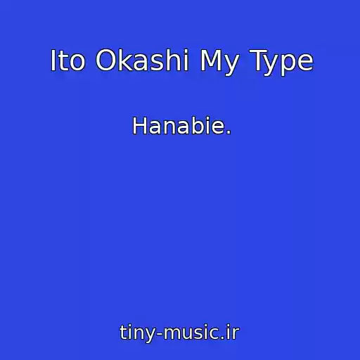 کاور آهنگ Ito Okashi My Type از Hanabie.