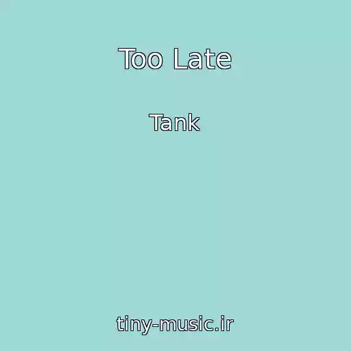 کاور آهنگ Too Late از Tank