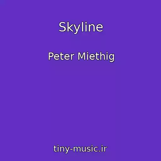 کاور آهنگ Skyline از Peter Miethig