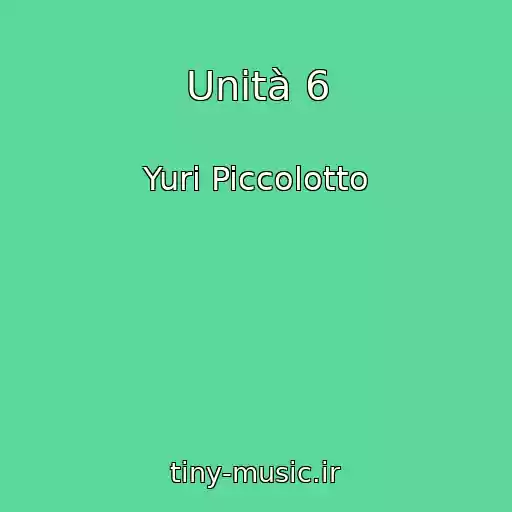 کاور آهنگ Unità 6 از Yuri Piccolotto
