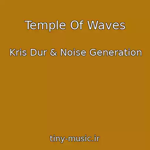 کاور آهنگ Temple Of Waves از Kris Dur & Noise Generation
