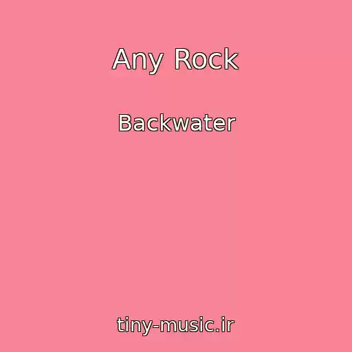 کاور آهنگ Any Rock از Backwater