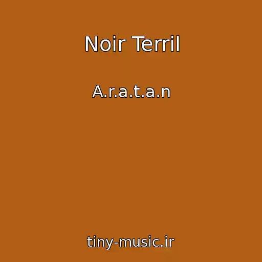 کاور آهنگ Noir Terril از A.r.a.t.a.n