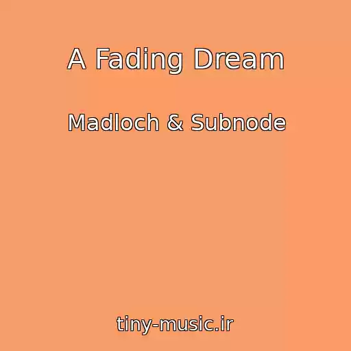 کاور آهنگ A Fading Dream از Madloch & Subnode