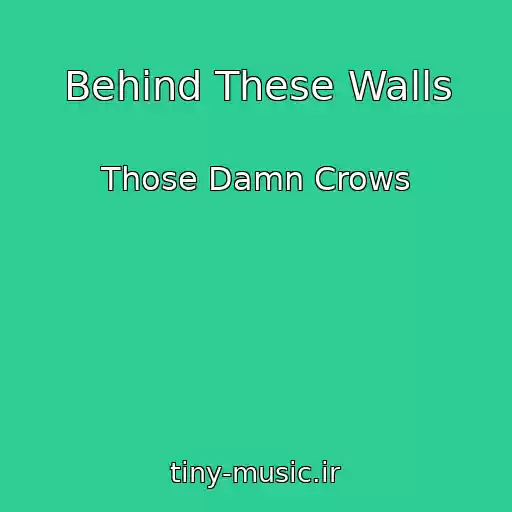 کاور آهنگ Behind These Walls از Those Damn Crows