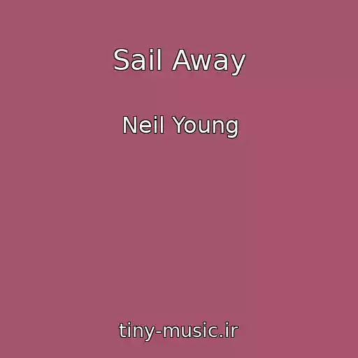 کاور آهنگ Sail Away از Neil Young