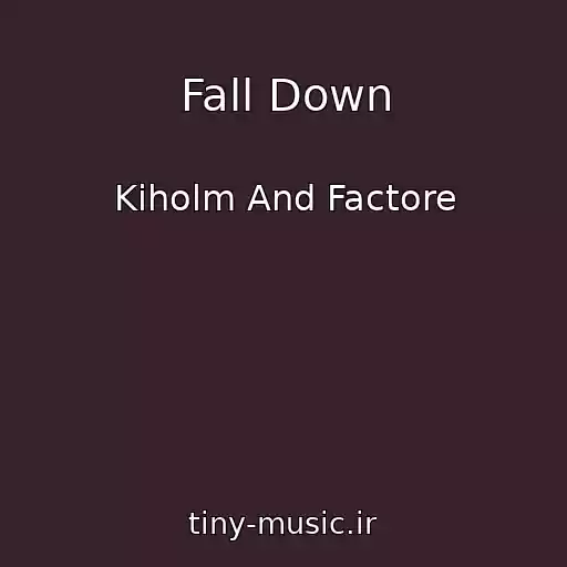 کاور آهنگ Fall Down از Kiholm And Factore
