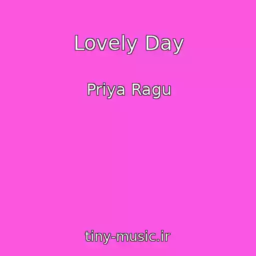 کاور آهنگ Lovely Day از Priya Ragu