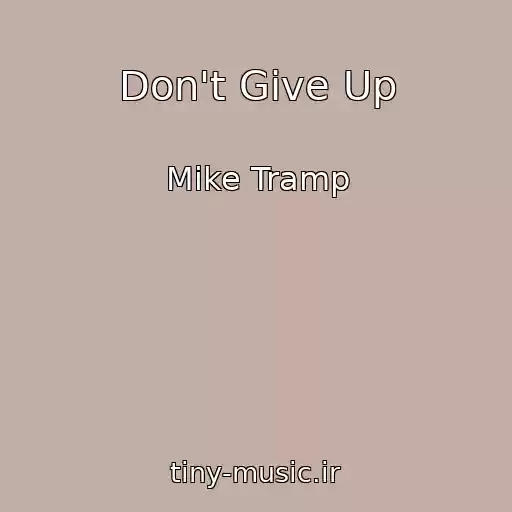 کاور آهنگ Don't Give Up از Mike Tramp