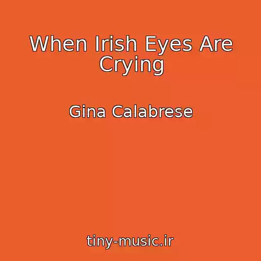 کاور آهنگ When Irish Eyes Are Crying از Gina Calabrese